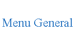Cuadro de texto: Menu General