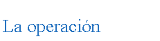 Cuadro de texto: La operaci�n
