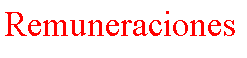 Cuadro de texto: Remuneraciones