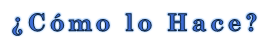 ¿Como lo Hace?